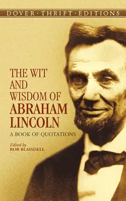 Dôvtip a múdrosť Abrahama Lincolna: Kniha citátov - The Wit and Wisdom of Abraham Lincoln: A Book of Quotations