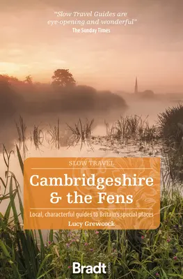 Cambridgeshire a Fens: Miestny sprievodca osobitými miestami v Británii - Cambridgeshire & the Fens: Local, Characterful Guides to Britain's Special Places