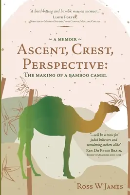 Výstup, hrebeň, perspektíva: Tvorba bambusovej ťavy - Ascent, Crest, Perspective: The Making Of A Bamboo Camel