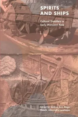 Duchovia a lode: Kultúrne transfery v rannej monzúnovej Ázii - Spirits and Ships: Cultural Transfers in Early Monsoon Asia