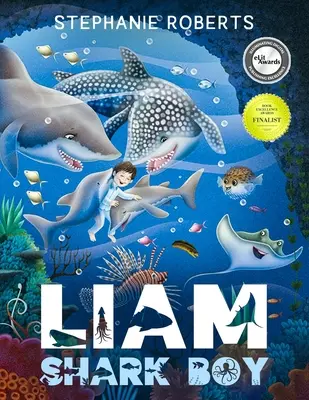 Liam Shark Boy: (Detské ilustrované knihy, detské knihy pre deti od 4 do 8 rokov, príbehy na dobrú noc, rané učenie, morský život, SH - Liam Shark Boy: Fantasy Adventure (Kids Illustrated Books, Children's Books Ages 4-8, Bedtime Stories, Early Learning, Marine Life, SH