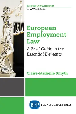 Európske pracovné právo: Stručný sprievodca základnými prvkami - European Employment Law: A Brief Guide to the Essential Elements
