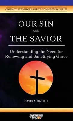 Náš hriech a Spasiteľ: Pochopenie potreby obnovujúcej a posväcujúcej milosti - Our Sin and the Savior: Understanding the Need for Renewing and Sanctifying Grace