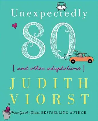Nečakane osemdesiat: A iné adaptácie - Unexpectedly Eighty: And Other Adaptations