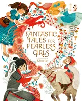Fantastické príbehy pre nebojácne dievčatá: 31 inšpiratívnych príbehov z celého sveta - Fantastic Tales for Fearless Girls - 31 Inspirational Stories from Around the World