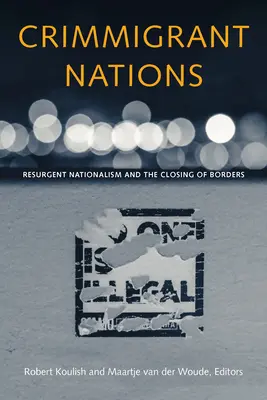 Krimigrantské národy: Oživujúci sa nacionalizmus a uzatváranie hraníc - Crimmigrant Nations: Resurgent Nationalism and the Closing of Borders