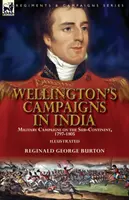 Wellingtonove kampane v Indii: Vojenské kampane na subkontinente v rokoch 1797-1805 - Wellington's Campaigns in India: Military Campaigns on the Sub-Continent, 1797-1805