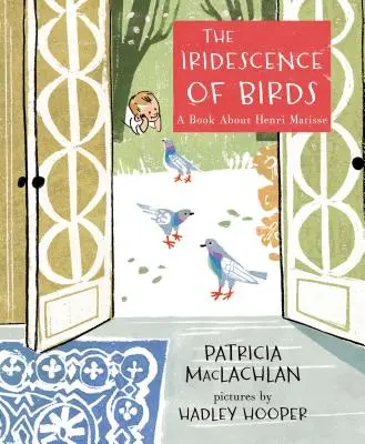 Vtáčie dúhy: Kniha o Henrim Matissovi - The Iridescence of Birds: A Book about Henri Matisse