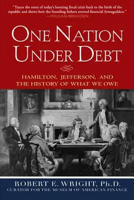 Jeden zadlžený národ: Hamilton, Jefferson a dejiny toho, čo sme dlžní - One Nation Under Debt: Hamilton, Jefferson, and the History of What We Owe