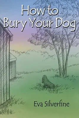 Ako pochovať svojho psa - How to Bury Your Dog