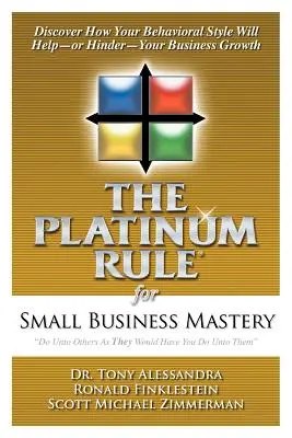 Platinové pravidlo pre majstrovstvo v malom podnikaní - The Platinum Rule for Small Business Mastery