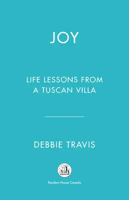 Radosť: Lekcie do života z toskánskej vily - Joy: Life Lessons from a Tuscan Villa