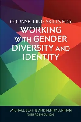 Poradenské zručnosti pre prácu s rodovou rozmanitosťou a identitou - Counselling Skills for Working with Gender Diversity and Identity