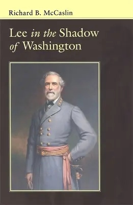 Lee v tieni Washingtonu - Lee in the Shadow of Washington