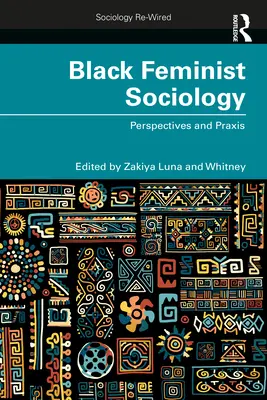 Čierna feministická sociológia: Perspektívy a prax - Black Feminist Sociology: Perspectives and Praxis