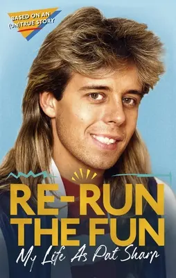 Re-Run the Fun: Môj život ako Pat Sharp - Re-Run the Fun: My Life as Pat Sharp