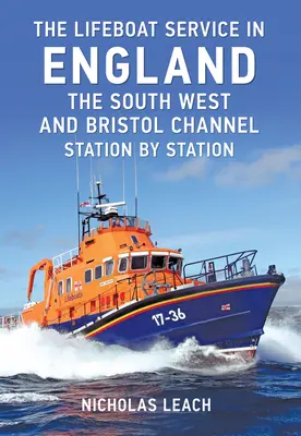 Záchranná služba v Anglicku: a Bristolského prielivu: stanice záchrannej služby na juhozápade krajiny a v Bristolskom prielive: Bystrý Bristol: stanica po stanici - The Lifeboat Service in England: The South West and Bristol Channel: Station by Station