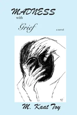 Šialenstvo so smútkom - Madness with Grief