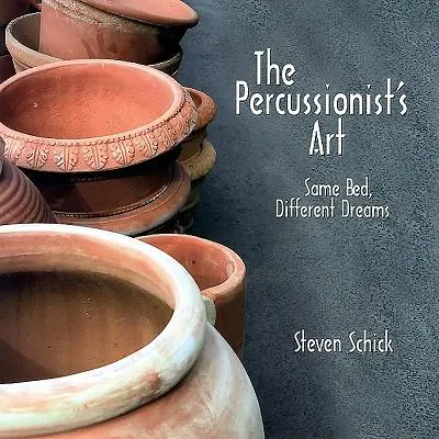 Umenie perkusionistu: Tanečné nástroje: tá istá posteľ, iné sny [s CD] [s CD] - Percussionist's Art: Same Bed, Different Dreams [With CD] [With CD]