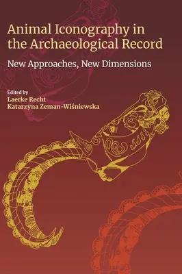Ikonografia zvierat v archeologických záznamoch: Nové prístupy, nové dimenzie - Animal Iconography in the Archaeological Record: New Approaches, New Dimensions