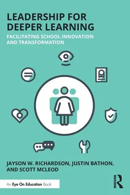 Vedenie pre hlbšie učenie: Uľahčenie inovácie a transformácie školy - Leadership for Deeper Learning: Facilitating School Innovation and Transformation