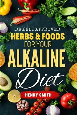 Bylinky a potraviny schválené Dr.Sebi pre vašu alkalickú diétu - Dr.Sebi Approved Herbs & Foods for Your Alkaline Diet