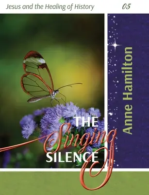 Spievajúce ticho: Ježiš a uzdravenie dejín 05 - The Singing Silence: Jesus and the Healing of History 05