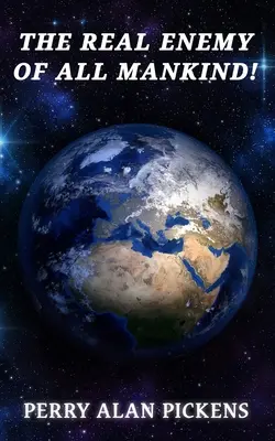 Skutočný nepriateľ celého ľudstva - The Real Enemy of All Mankind