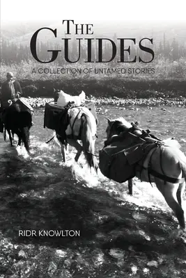 Sprievodcovia: Zbierka neskrotných príbehov - The Guides: A Collection of Untamed Stories