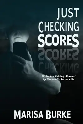 Práve kontrolujeme skóre: Televízna moderátorka verejne zahanbená manželovým tajným sexuálnym životom - Just Checking Scores: TV Anchor Publicly Shamed by Husband's Secret Sex Life