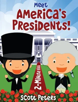 Zoznámte sa s americkými prezidentmi!: 2 minútové návštevy - Meet America's Presidents!: 2-Minute Visits