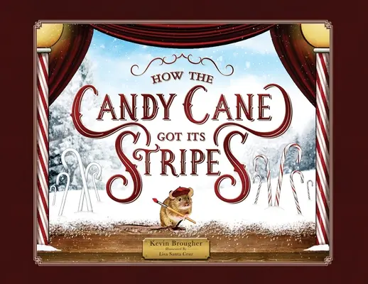 Ako cukrová trstina k prúžkom prišla: Vianočný príbeh - How the Candy Cane Got Its Stripes: A Christmas Tale