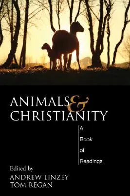 Zvieratá a kresťanstvo: Kniha čítaní - Animals and Christianity: A Book of Readings