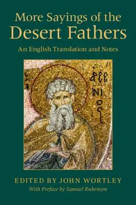 Ďalšie výroky púštnych otcov: Anglický preklad a poznámky - More Sayings of the Desert Fathers: An English Translation and Notes