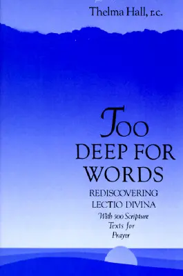 Príliš hlboko na slová: Znovuobjavenie Lectio Divina - Too Deep for Words: Rediscovering Lectio Divina