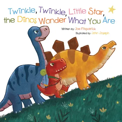 Žmurkaj, žmurkaj, hviezdička, dinosaury sa čudujú, čo si - Twinkle, Twinkle, Little Star, the Dinosaurs Wonder What You Are