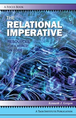 Vzťahový imperatív: Relatívny vzťah: zdroje pre svet na hrane - The Relational Imperative: Resources for a World on Edge