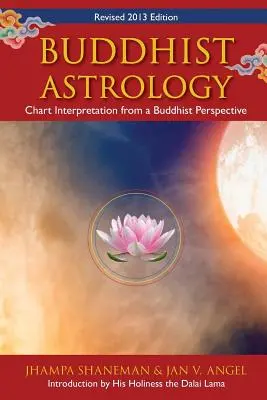 Budhistická astrológia: Výklad máp z budhistického pohľadu - Buddhist Astrology: Chart Interpretation from a Buddhist Perspective