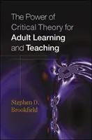 Sila kritickej teórie pre vzdelávanie a vyučovanie dospelých - Power of Critical Theory for Adult Learning and Teaching