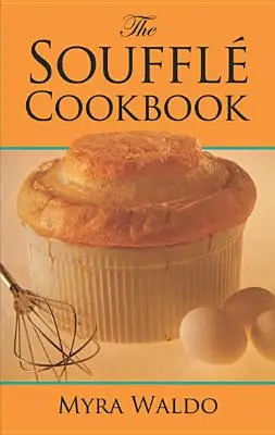The Souffl Cookbook