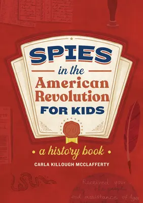 Špióni v americkej revolúcii pre deti: Kniha o histórii pre deti - Spies in the American Revolution for Kids: A History Book