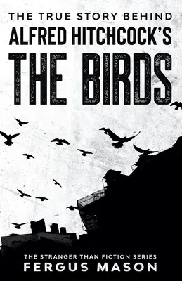 Pravdivý príbeh filmu Alfreda Hitchcocka Vtáci - The True Story Behind Alfred Hitchcock's The Birds