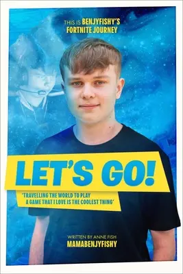 Poďme: Toto je cesta Benjyfishyho do Fortnite - Let's Go: This Is Benjyfishy's Fortnite Journey