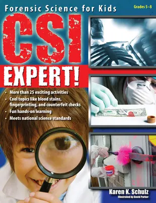 Csi Expert!: Forenzné vedy pre deti (ročníky 5-8) - Csi Expert!: Forensic Science for Kids (Grades 5-8)