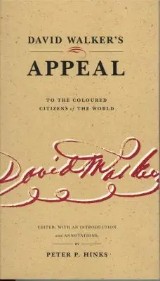 Výzva Davida Walkera k farebným občanom sveta - David Walker's Appeal to the Coloured Citizens of the World