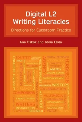 Digitálne L2 Literatúry písania: Smery pre triednu prax - Digital L2 Writing Literacies: Directions for Classroom Practice