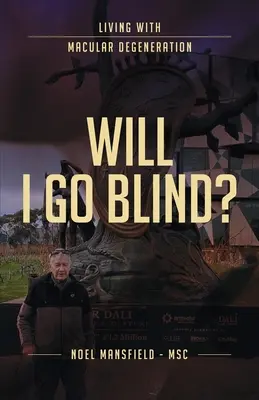 Budem slepý: Život s makulárnou degeneráciou - Will I Go Blind: Living with Macular Degeneration