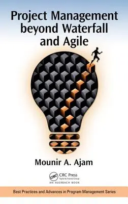 Projektový manažment za hranicami vodopádu a agilnosti - Project Management Beyond Waterfall and Agile