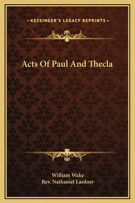 Skutky Pavla a Thekly - Acts Of Paul And Thecla