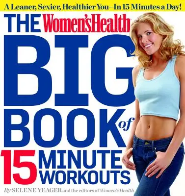 Veľká kniha 15-minútového cvičenia pre ženy - The Women's Health Big Book of 15-Minute Workouts